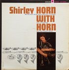 SHIRLEY HORN Shirley Horn With Horns (aka Horn Of Plenty) album cover