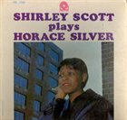SHIRLEY SCOTT Plays Horace Silver album cover