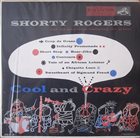 SHORTY ROGERS Cool And Crazy album cover