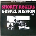 SHORTY ROGERS Gospel Mission album cover