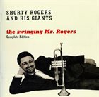 SHORTY ROGERS The Swinging Mr. Rogers - Complete Edition album cover