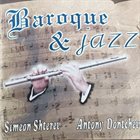 SIMEON SHTEREV Simeon Shterev, Antony Dontchev : Baroque & Jazz album cover