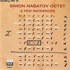 SIMON NABATOV Simon Nabatov Octet : A Few Incidences album cover