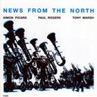 SIMON PICARD Simon Picard, Paul Rogers & Tony Marsh : News From the North album cover