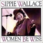 SIPPIE WALLACE Women Be Wise album cover