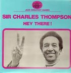 SIR CHARLES THOMPSON Hey There album cover