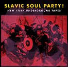 SLAVIC SOUL PARTY New York Underground Tapes album cover