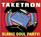 SLAVIC SOUL PARTY Taketron album cover