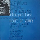SLIM GAILLARD Roots Of Vouty album cover
