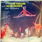 SLIM GAILLARD Slim Gaillard With Dizzy Gillespie And Orchestra album cover