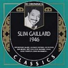 SLIM GAILLARD The Chronological Classics: Slim Gaillard 1946 album cover