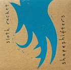SLOTH RACKET Shapeshifters album cover