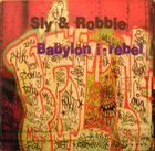 SLY AND ROBBIE Babylon I-Rebel album cover