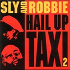 SLY AND ROBBIE Hail Up Taxi 2 album cover