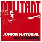 SLY AND ROBBIE Junior Natural + Sly & Robbie : Militant album cover