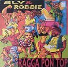 SLY AND ROBBIE Ragga Pon Top album cover