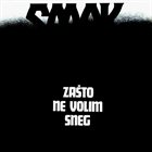 SMAK Zašto Ne Volim Sneg album cover