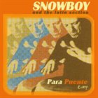 SNOWBOY Para Puente album cover