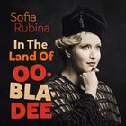 SOFIA RUBINA In the Land of OO-BLA-DEE album cover