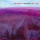 SOFT MACHINE BBC Radio 1967-1971 album cover