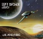 SOFT MACHINE LEGACY Live Adventures album cover