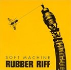 SOFT MACHINE Rubber Riff (aka De Wolfe Sessions) album cover