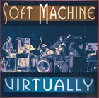 SOFT MACHINE Virtually album cover