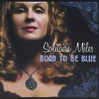 SOLITAIRE MILES Born to Be Blue album cover