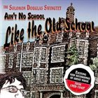 SOLOMON DOUGLAS Ain't No School Like the Old School album cover