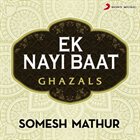 SOMESH MATHUR Ek Nayi Baat album cover
