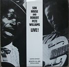 SON HOUSE Son House And Robert Pete Williams ‎: Live! album cover