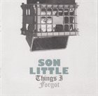 SON LITTLE Things I Forgot album cover