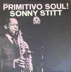 SONNY STITT Primitivo Soul album cover