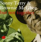 SONNY TERRY & BROWNIE MCGHEE But Not Together album cover