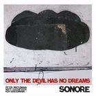 SONORE Only The Devil Has No Dreams album cover