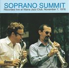 SOPRANO SUMMIT / SUMMIT REUNION Soprano Summit : Recorded Live At Illiana Jazz Club, November 7, 1978 album cover