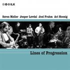 SØREN MØLLER Søren Møller,  Jesper Løvdal, Joel Frahm & Ari Hoenig : Lines of Progression album cover