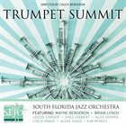 SOUTH FLORIDA JAZZ ORCHESTRA Trumpet Summit album cover