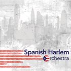 SPANISH HARLEM ORCHESTRA Spanish Harlem Orchestra album cover