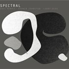 SPECTRAL (REMPIS/JOHNSTON/OCHS) Spectral (Dave Rempis / Darren Johnston / Larry Ochs) album cover