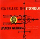 SPENCER WILLIAMS New Orleans To Stockholm album cover