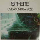 SPHERE Live at Umbria Jazz album cover