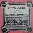 SPIKE JONES The Uncollected Spike Jones And His Other Orchestra 1946 album cover