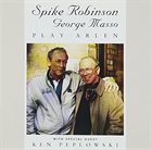 SPIKE ROBINSON Play Arlen (with George Masso) album cover