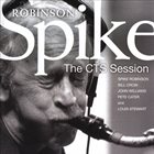 SPIKE ROBINSON The CTS Session album cover