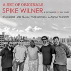 SPIKE WILNER A Set of Originals album cover