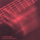 SQUAREPUSHER Solo Electric Bass 1 album cover