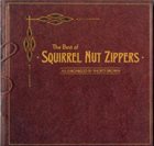 SQUIRREL NUT ZIPPERS The Best Of Squirrel Nut Zippers - As Chronicled By Shorty Brown album cover