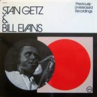 STAN GETZ — Previously Unreleased Recordings (aka Stan Getz & Bill Evans) album cover