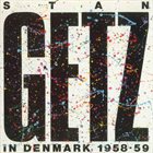 STAN GETZ In Denmark 1958-59 album cover
